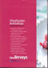 Oivallusten keittokirja - kevyttä juhlaan, 2010. 62 terveellistä, kevyttä ohjetta alkupaloista leivonnaisiin, jälkiruoista juomiin - osa myös erikoisruokavalioisille