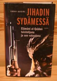 Jihadin sydämessä - Elämäni al-Qaidan taistelijana ja sen vakoojana