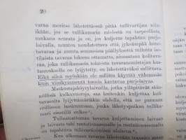Tärkeimmät lainsäännökset jotka tarkoittavat luvattoman tavarankuljetuksen (=salakuljetuksen) estämistä ulkomaan merenkulussa 1907