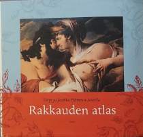 Rakkauden Atlas. (Erotiikka, sensuellius, kulttuurihistoria, rakkaus)