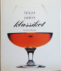 Jalojen juomien klassikot. (Alkoholi, historia, viinat, alkoholijuomat)