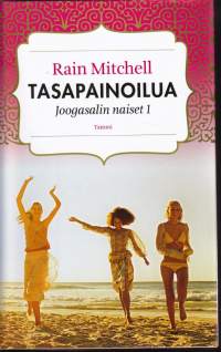 Tasapainoilua, 2012. Joogasalin naiset I. Edendalen sympaattisella joogasalilla kokoontuvien naisten elämä on yhtä tasapainoilua, kunnes yhteisöllisyys valtaa mielet