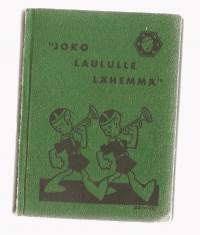 &quot;Joko laululle lähemmä&quot;KirjaHenkilö Nieminen, Saul, 1913-1990Suomen partiopoikajärjestö 1946.