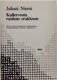 Kullervosta rauhan erakkoon - Sota ja rauha suomalaisessa kirjallisuudessa kansanrunoudesta realismin sukupolveen. (Historia, tutkimus)