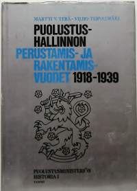 Puolustushallinnon perustamis- ja rakentamisvuodet 1918-1939. (Puolustusvoimat, sotahistoria)