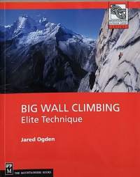 Big wall climbing - Elite Technique. (Vuorikiipeily, opaskirja)