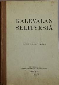 Kalevalan Selityksiä.  Toinen uudistettu painos. (Kansanperinne, kansantiede)