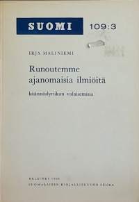 Runoutemme ajanomaisia ilmiöitä käännöslyriikan valaisemina. (Kirjallisuustutkimus, kirjallisuudenhistoria)