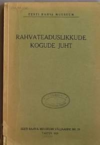 Rahvateaduslikkude kogude juht. (Etnografia, kansankulttuuri, kansantavat)