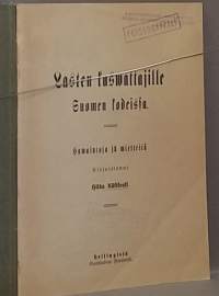 Lasten kaswattajille Suomen kodeista. Havaintoja ja mietteitä. (Harvinainen, keräilykirja, kasvatusoppi)