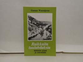 Raikkaita tuulahduksia lääkärin työstä ja eräretkiltä