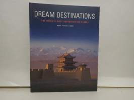 Dream Destinations - The World´s Most Unforgettable Places