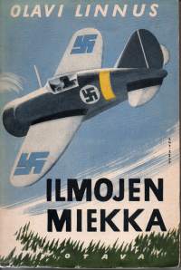 Ilmojen miekka : TK-mies lentäjien ja ilmatorjunnan parissa