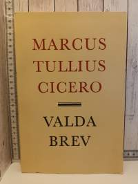 Marcus Tullius Cicero - Valda Brev