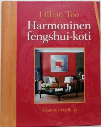 Harmoninen fengshui-koti - sisustajan työkirja. (Sisustus)