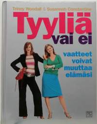 Tyyliä vai ei - Vaatteet voivat muuttaa elämäsi. (Hyvinvointi, kauneus)