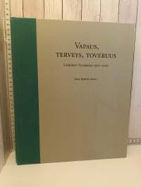 Vapaus, terveys, toveruus - Lääkärit Suomessa 1910-2010