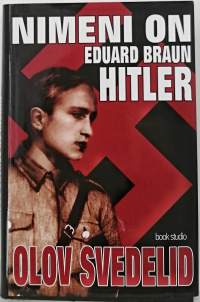 Nimeni on Eduard Braun Hitler. (Jännitysromaani)