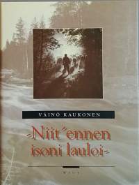 Niit ennen isoni lauloi - Siirtokarjalaisten vanhat kertomarunot. (Kansanrunous, folkloristiikka, kertomarunot)