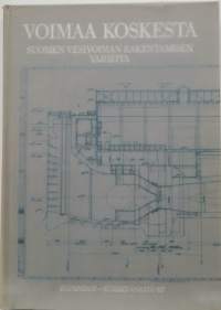 Voimaa koskesta. Suomen vesivoiman rakentamisen vaiheita. (Historia, tekniikka)