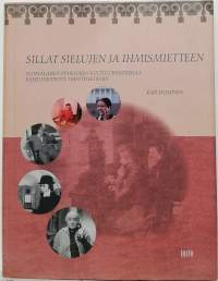 Sillat sielujen ja ihmismietteen - Suomalaisen puhelimen kulttuurihistoriaa keskusneideistä tekstiviesteihin. (Kulttuurihistoria)