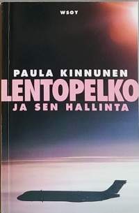 Lentopelko ja sen hallinta. (psykologia, pelon hallinta)