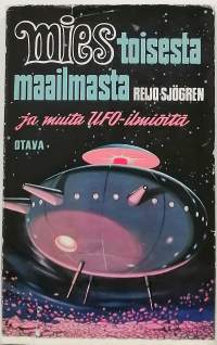 Mies toisesta maailmasta ja muita Ufo-ilmiöitä. (Rajatieto, ufot)