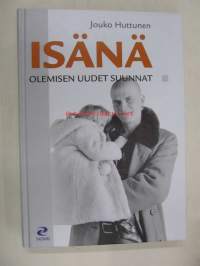 Isänä olemisen uudet suunnat. Hoiva-isiä, etä-isiä ja ero-isiä