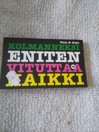 Eniten vituttaa kaikki