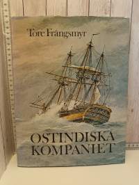 Ostindiska kompaniet - Människorna, äventyret och den ekonomiska drömmen