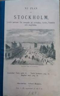 Ny plan af Stockholm jemte notiser för resande på svenska, tyska, franska och engelska. (1800-luku, vanha kaupunkikartta, harvinainen, keräilykohde)