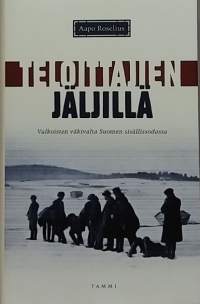 Teloittajien jäljillä - Valkoisten väkivalta Suomen sisällissodassa. ( Suomen sisällissota, valkokaartit, väkivalta, teloittajat, valkoinen terrori, lahtarit)