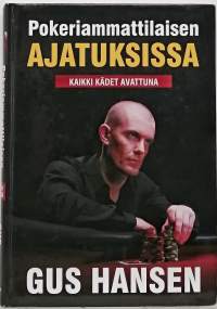 Pokeriammattilaisen ajatuksissa - Kaikki kädet avattuna. (Korttipelit, pokeri)