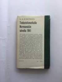 Tiedustelumatkalla  Murmanskiin talvella 1941