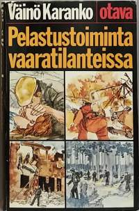 Pelastustoiminta vaaratilanteissa. (Onnettomuustilanteet, varautuminen, ensiapu)