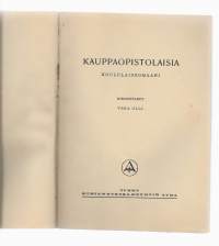 Kauppaopistolaisia : koululaisromaaniKirjaHenkilö Olli, Vera, 1889-1971Aura 1945.