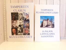 Tampereen Klassillinen lukio ja paljon latinalaisia sanontoja/ Tampereen Clasun kuuluisuudet