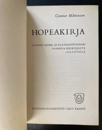 Hopeakirja - Suomen hopea- ja kultaseppätaidon vaiheita keskiajalta 1870-luvulle.