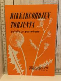 Rikkaruohojen torjunta pellolla ja puutarhassa