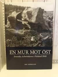 En Mur Mot Öst, Svenska Arbetskåren i Finland 1940