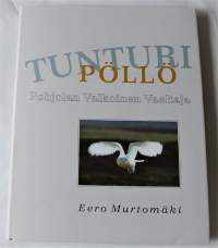 Tunturipöllö  pohjolan valkoinen vaeltaja