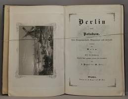 Berlin und Potsdam. Ihre Vergangenheit, Gegenwart und Zukunft. (1800-luku, hyvin harvinainen, keräilykirja, keräilykohde)