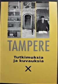 Tampere : tutkimuksia ja kuvauksia X