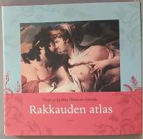 Rakkauden Atlas.  ( kulttuurihistoria, rakkaus, erotiikka , kuvataide)