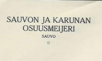 Sauvon ja Karunan Osuusmeijeri  Sauvo 1934-  firmalomake 2 eril