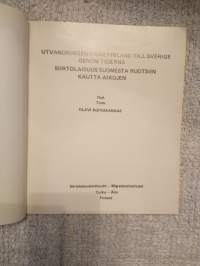 Siirtolaisuus Suomesta Ruotsiin kautta aikojen Utvandringen från Finland till Sverige genom tiderna