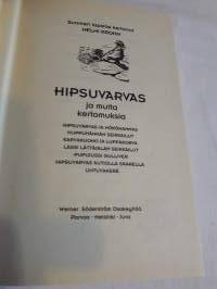 Hipsuvarvas ja muita kertomuksia. Helmi Grohn. P. 1995. Yhteispainos hauskoista seitsemästä kertomuksesta vuosilta 1920-1927.Koko sivun kuvia.