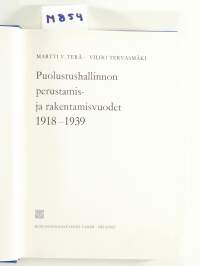 Puolustusministeriön historia 1 : Puolustushallinnon perustamis- ja rakentamisvuodet 1918-1939