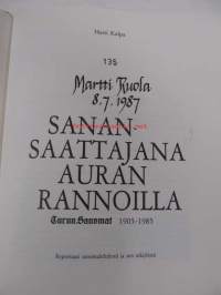 Sanansaattajana Auran rannoilla. Turun Sanomat 1905-1985