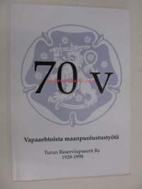 70 v vapaaehtoista maanpuolustustyötä - Turun Reserviupseerit Ry 1928-1998